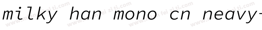 milky han mono cn neavy字体转换